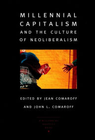 Title: Millennial Capitalism and the Culture of Neoliberalism, Author: John L. Comaroff