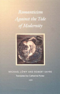 Title: Romanticism Against the Tide of Modernity, Author: Michael Löwy