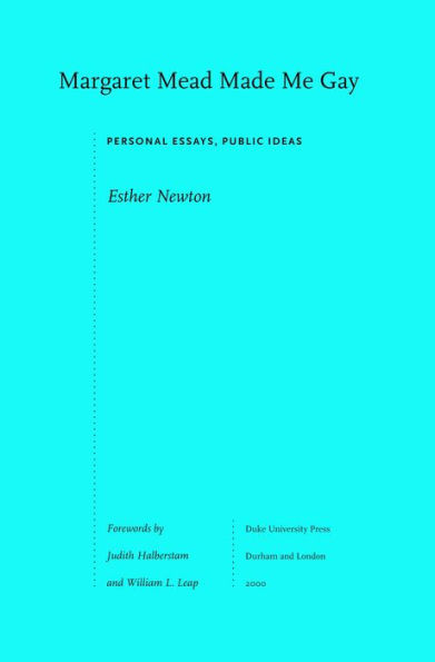 Margaret Mead Made Me Gay: Personal Essays, Public Ideas