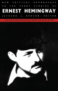 Title: New Critical Approaches to the Short Stories of Ernest Hemingway, Author: Jackson J. Benson