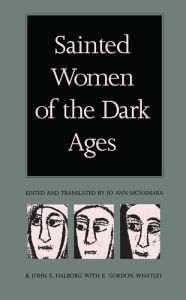 Title: Sainted Women of the Dark Ages, Author: Jo Ann McNamara