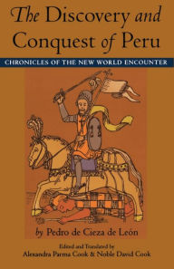 Title: The Discovery and Conquest of Peru, Author: Pedro de Cieza de Leon