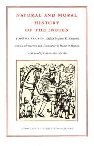 Title: Natural and Moral History of the Indies, Author: José de Acosta