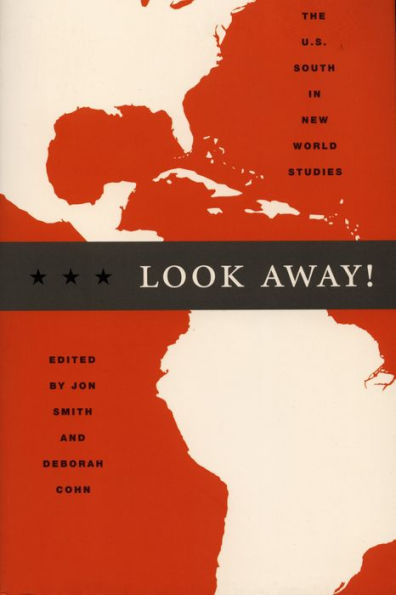 Look Away!: The U.S. South in New World Studies