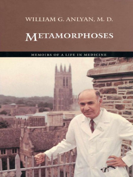Metamorphoses: Memoirs of a Life in Medicine
