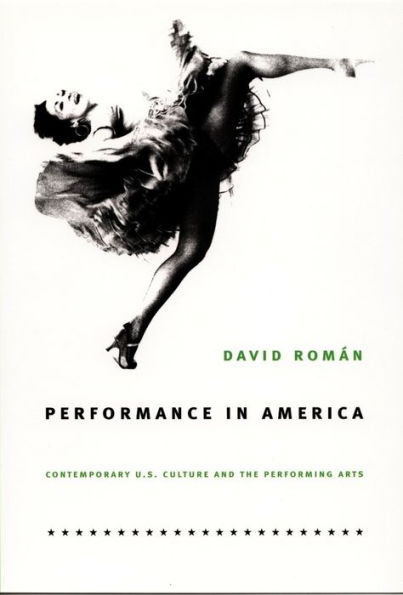 Performance in America: Contemporary U.S. Culture and the Performing Arts