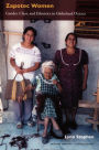 Zapotec Women: Gender, Class, and Ethnicity in Globalized Oaxaca