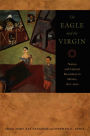 The Eagle and the Virgin: Nation and Cultural Revolution in Mexico, 1920-1940