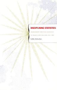 Title: Disciplining Statistics: Demography and Vital Statistics in France and England, 1830-1885, Author: Libby Schweber