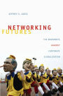 Networking Futures: The Movements against Corporate Globalization