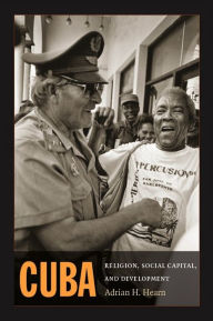 Title: Cuba: Religion, Social Capital, and Development, Author: Adrian H. Hearn