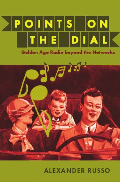 Points on the Dial: Golden Age Radio beyond the Networks