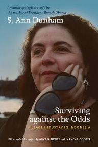 Title: Surviving against the Odds: Village Industry in Indonesia, Author: S. Ann Dunham