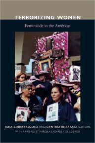 Title: Terrorizing Women: Feminicide in the Americas, Author: Rosa-Linda Fregoso