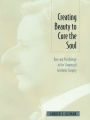 Creating Beauty To Cure the Soul: Race and Psychology in the Shaping of Aesthetic Surgery