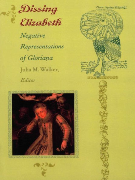 Dissing Elizabeth: Negative Representations of Gloriana