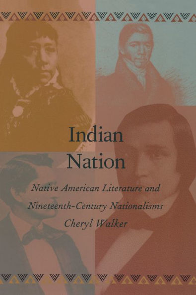 Indian Nation: Native American Literature and Nineteenth-Century Nationalisms