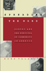 Title: Spreading the Word: Poetry and the Survival of Community in America, Author: Ross Talarico