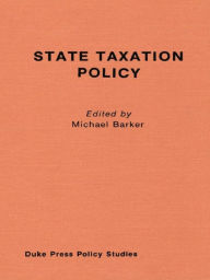 Title: State Taxation Policy and Economic Growth, Author: Michael Barker