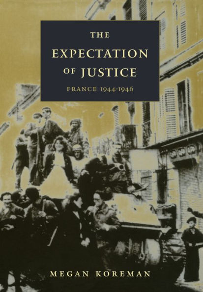 The Expectation of Justice: France, 1944-1946