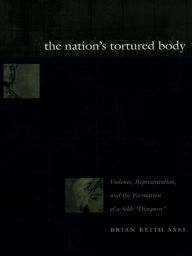 Title: The Nation's Tortured Body: Violence, Representation, and the Formation of a Sikh 