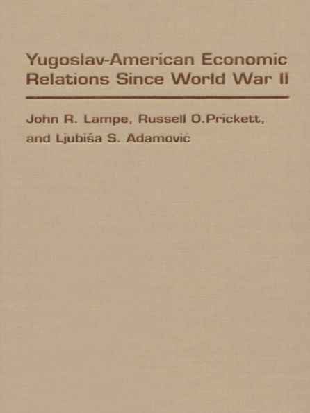 Yugoslav-American Economic Relations Since World War II