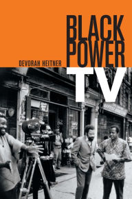 Title: Black Power TV, Author: Devorah Heitner