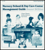 Nursery School & Day Care Center Management Guide / Edition 2