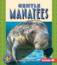 Title: Gentle Manatees, Author: Kathleen Martin-James