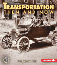 Title: Transportation Then and Now, Author: Robin Nelson