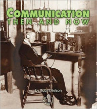 Communication: Then and Now (First Step Nonfiction Series)