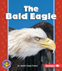 The Bald Eagle (Pull Ahead Books - American Symbols Series)