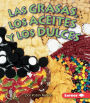 Las grasas, los aceites, y los dulces (Fats, Oils, and Sweets)