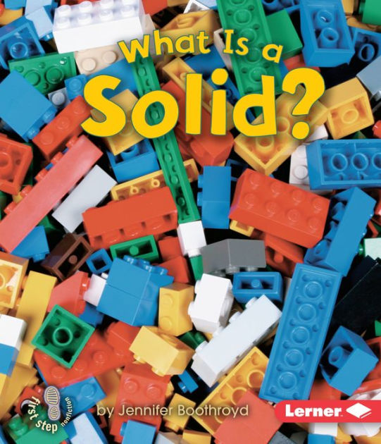 What Is A Solid By Jennifer Boothroyd Paperback Barnes Noble