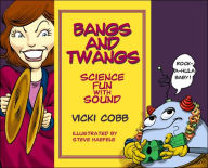 Bangs and Twangs: Science Fun with Sound