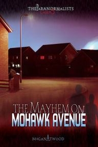 Case 03: The Mayhem on Mohawk Avenue 9 (The Paranormalists)