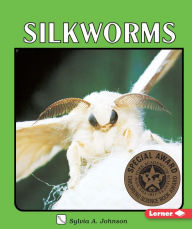 Title: Silkworms, Author: Sylvia A. Johnson