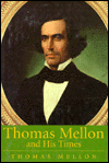 Thomas Mellon and His Times