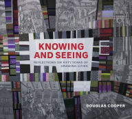Title: Knowing and Seeing: Reflections on Fifty Years of Drawing Cities, Author: Douglas Cooper