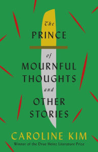 Title: The Prince of Mournful Thoughts and Other Stories, Author: Caroline Kim