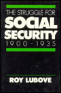 The Struggle for Social Security, 1900i1935