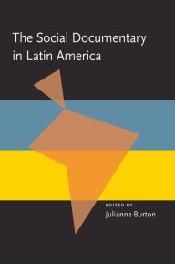 Title: The Social Documentary in Latin America / Edition 1, Author: Julianne Burton