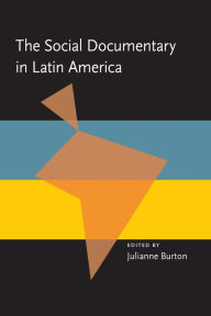 Title: The Social Documentary in Latin America / Edition 1, Author: Julianne Burton-Carvajal