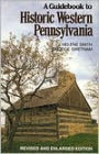 Guidebook To Historic Western Pennsylvan: Revised Edition