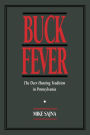 Buck Fever: The Deer Hunting Tradition in Pennsylvania