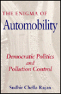 The Enigma of Automobility: Democratic Politics and Pollution Control