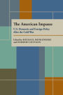 American Impasse: U. S. Domestic and Foreign Policy after the Cold War