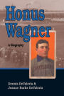 Honus Wagner; A Biography