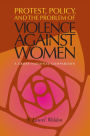 Protest, Policy, and the Problem of Violence against Women: A Cross-National Comparison