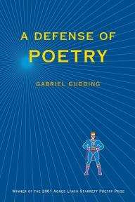 Title: A Defense Of Poetry, Author: Gabriel Gudding